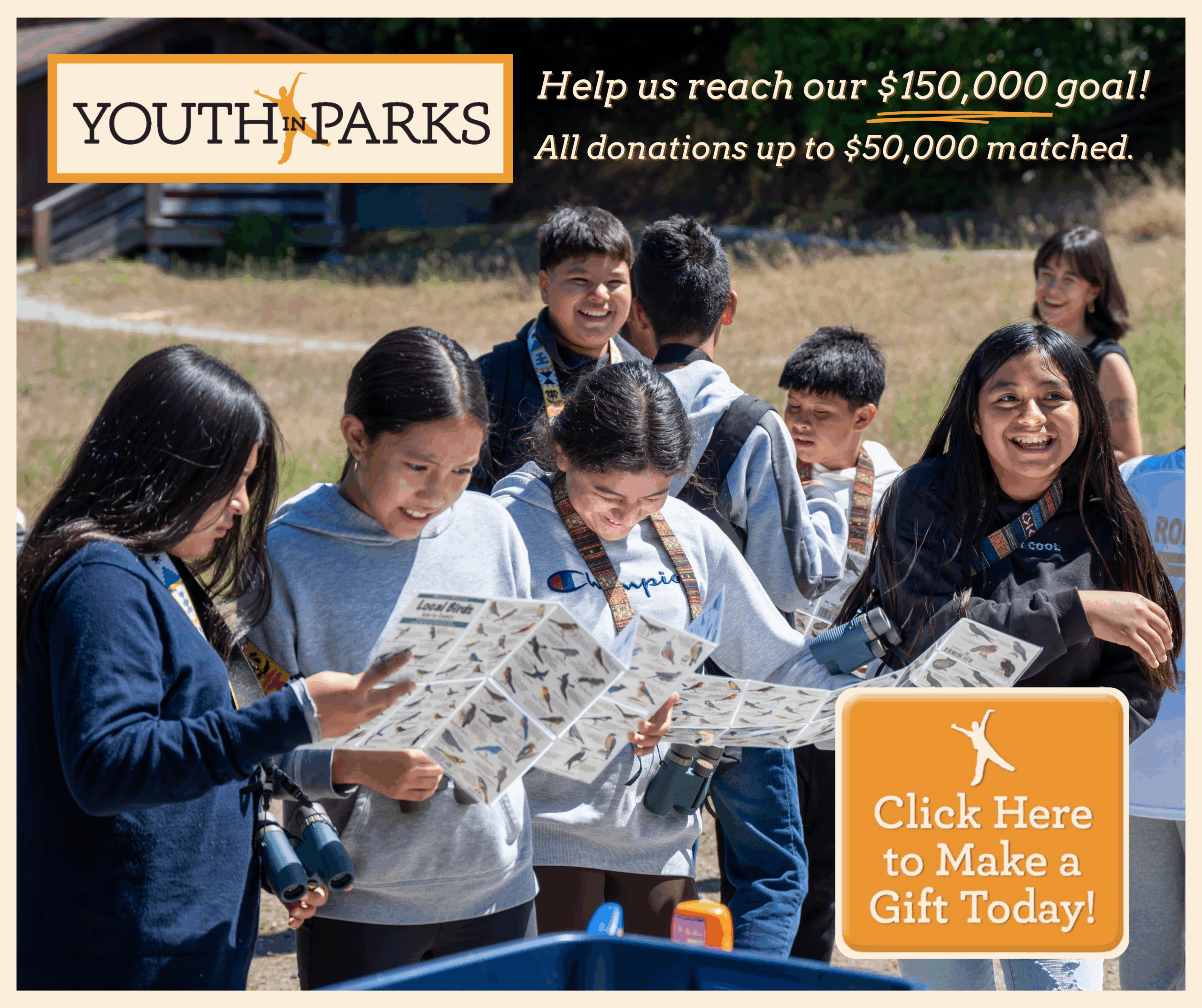 A group of youth outdoors smile and look at bird guides. Text reads "Youth in Parks" and "Help us reach our $150,000 goal! All donations up to $50,000 matched."
