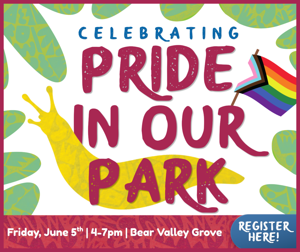 Text reading "Celebrating Pride in our Park" with a banana slug, green leaves, and a pride flag